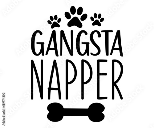 gangsta napper Svg,dog quot,dog mom,dog paw,inspirational quote, Cat Middle,Funny,love,poop,mama svg