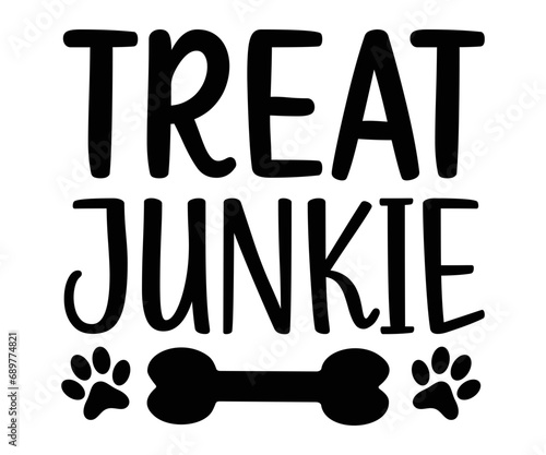 treat junkie Svg,dog quot,dog mom,dog paw,inspirational quote, Cat Middle,Funny,love,poop,mama svg