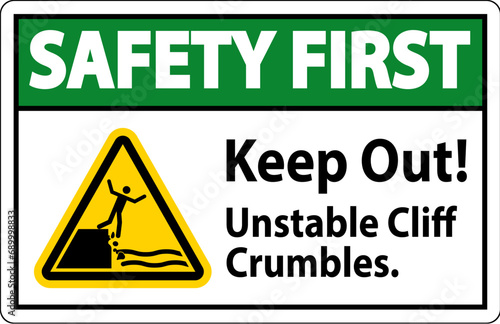 Safety First Sign, Keep Out Unstable Cliff Crumbles