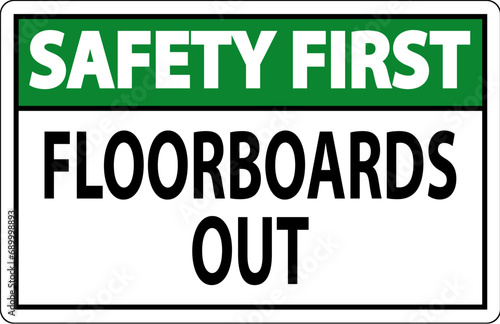 Safety First Sign Floorboards Out