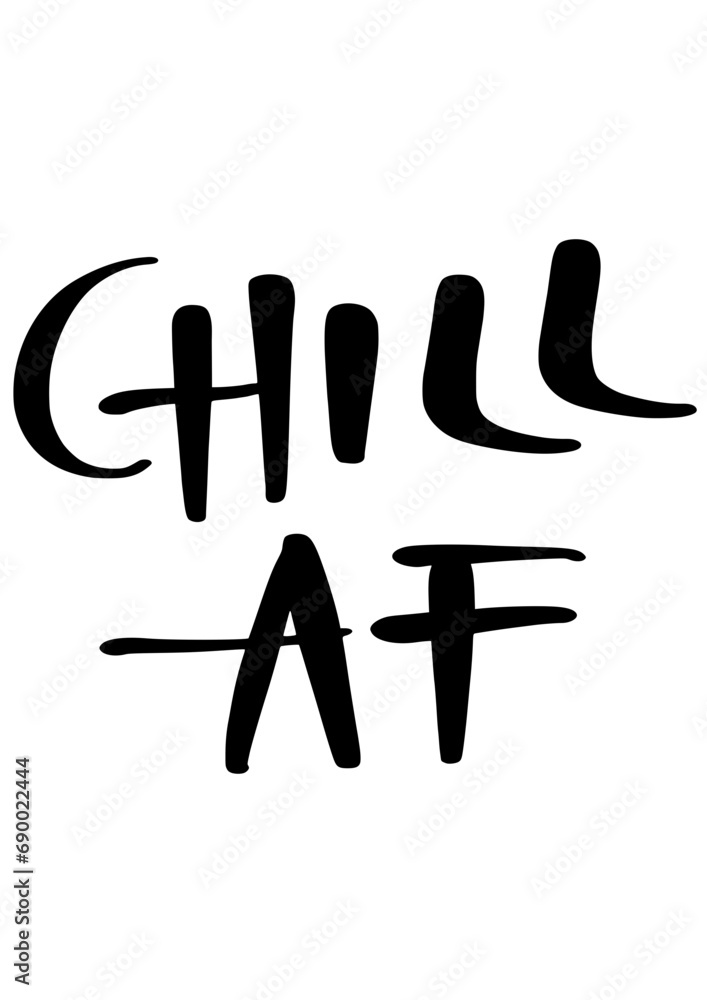 Chill AF SVG, Funny Quote SVG Vector Chill AF SVG, Funny Quote SVG Vector