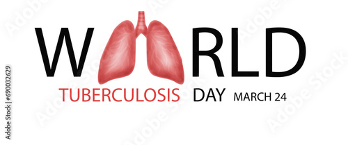 World Tuberculosis Day. Infectious tuberculosis, lung cancer, mycoplasma respiratory infection, asthma, pneumonia, bronchitis, pneumonia. Illustration, poster, template or banner. photo