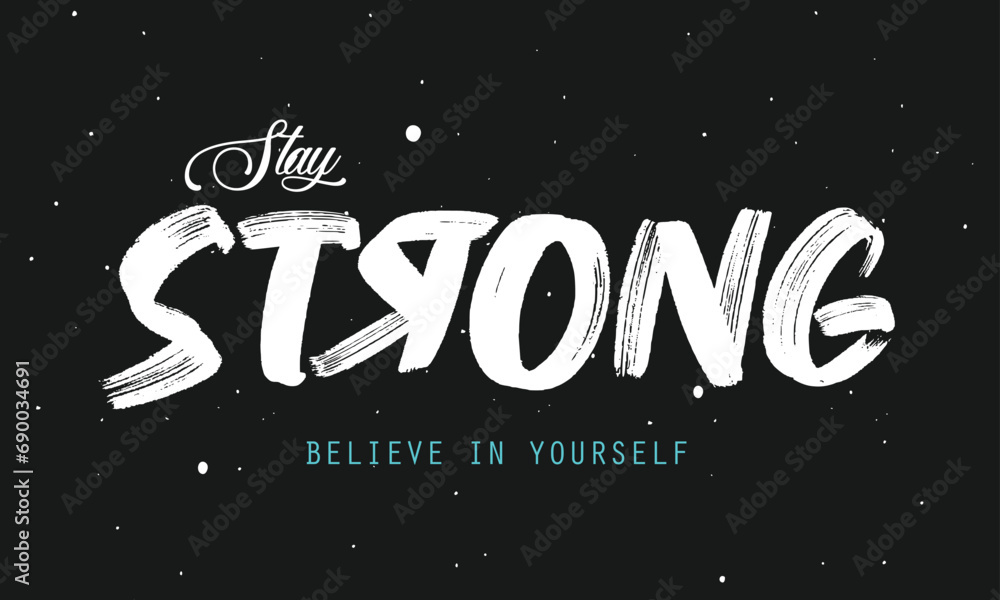 stay strong. Tee print with slogan, stay strong slogan print. strong slogan text print for t-shirt, sticker, apparel, wallpaper, background and all uses.eps8