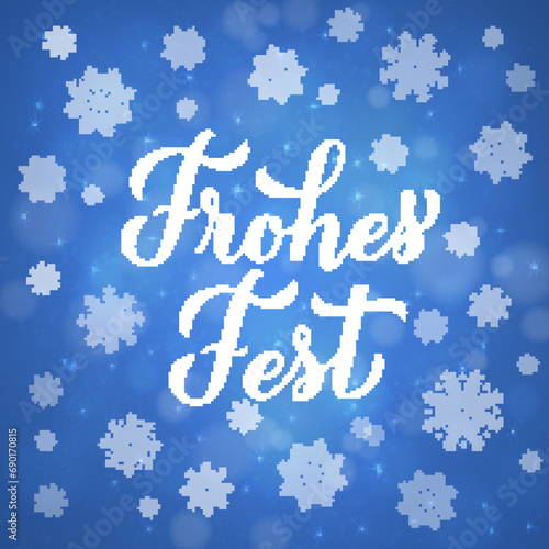 Frohes Fest calligraphy hand lettering on blue background with bokeh and snowflakes. Happy Holidays typography poster in German. Easy to edit vector template for greeting card, banner, flyer, etc.
