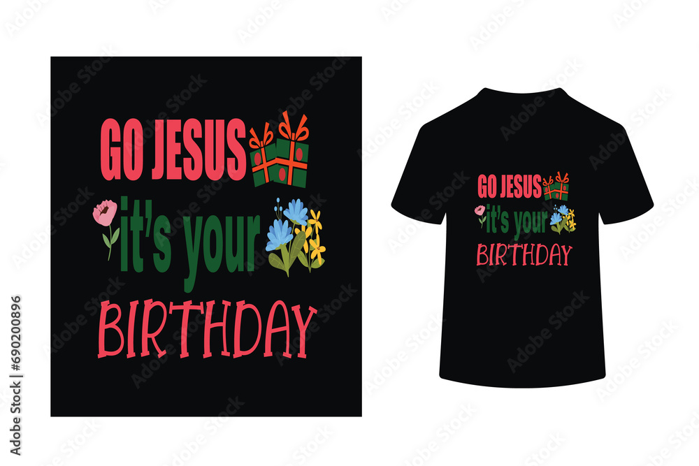 Fototapeta premium GO JESUS IT'S YOUR BIRTHDAY -CHRISTMAS QUOTE