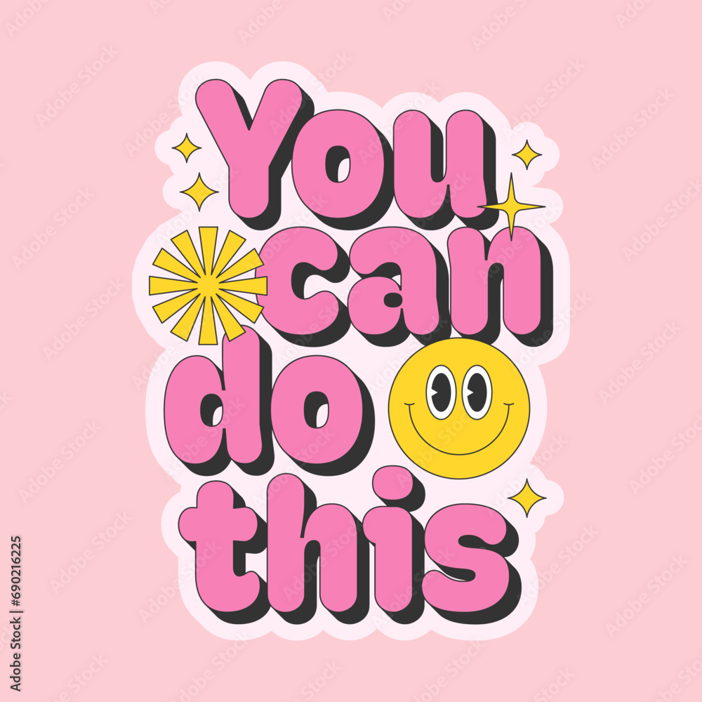 You can do this motivational phrase with funny face and shapes. Inspirational quote in y2k style. Vector illustration