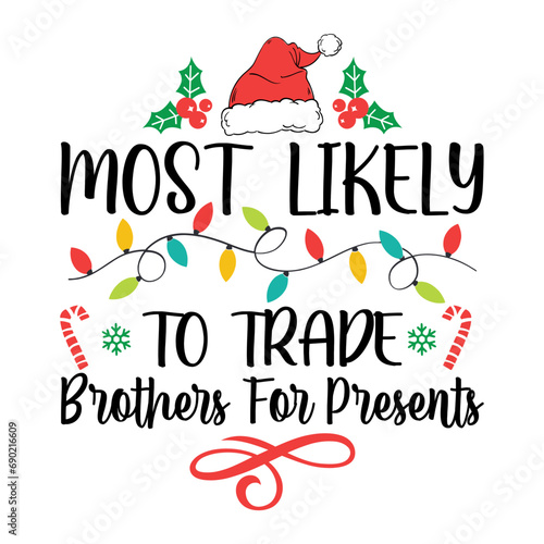 Most Likely To Trade Brother For Presents Svg