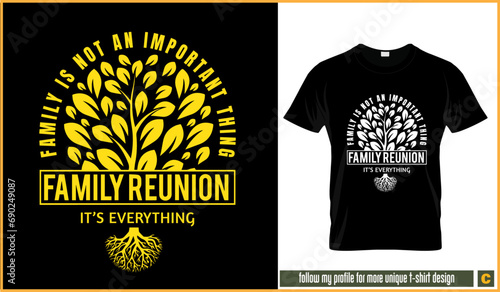Family reunion tshirt design. Family is nothing but it's everything.  photo
