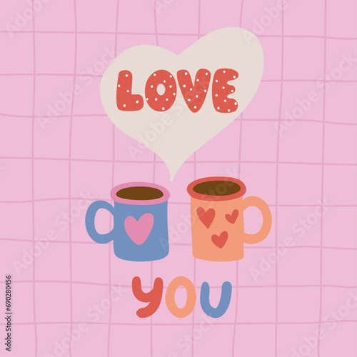 Vector drawing with two cups and lettering. Suitable for printing on T-shirts, Valentine's Day cards and more.