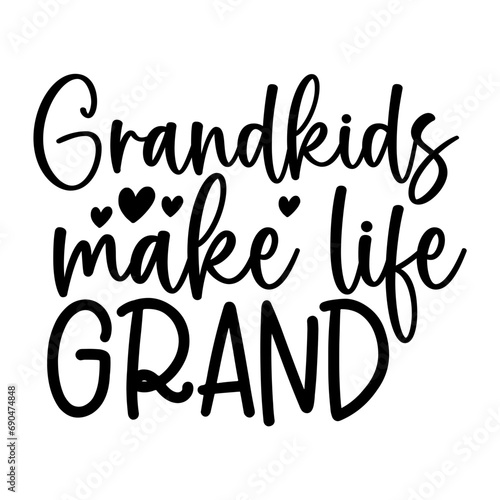 Grandkids Make Life Grand