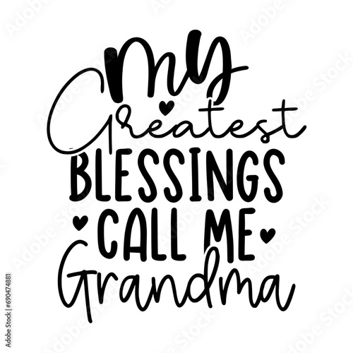 My Greatest Blessings Call Me Grandma