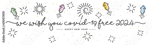 We wish you Covid-19 free 2024 Happy New Year handwritten lettering tipography rocket firework confetti white background banner photo