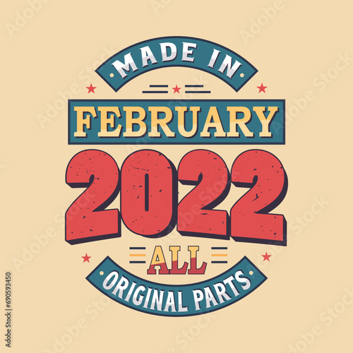 Made in February 2022 all original parts. Born in February 2022 Retro Vintage Birthday