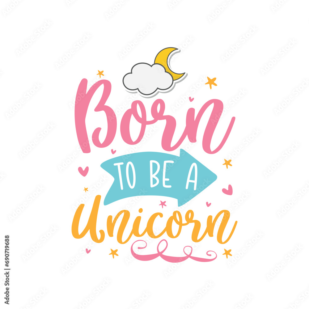 Born To Be A Unicorn , Unicorn Svg, Unicorn, Unicorn Design, Unicorn Quote