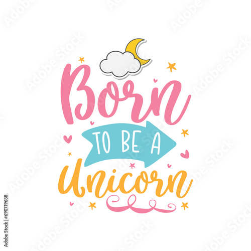 Born To Be A Unicorn   Unicorn Svg  Unicorn  Unicorn Design  Unicorn Quote
