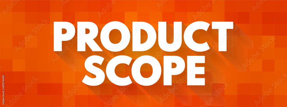 Product Scope identifies the characteristics and functions of a product or service, text concept background