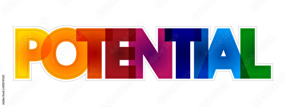Potential colorful text quote, motivation concept background Potential colorful text quote, motivation concept background