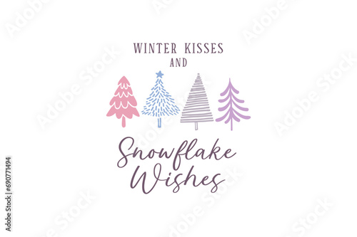 Winter Kisses and Snowflake Wishes, Winter Quote typography t shirt design