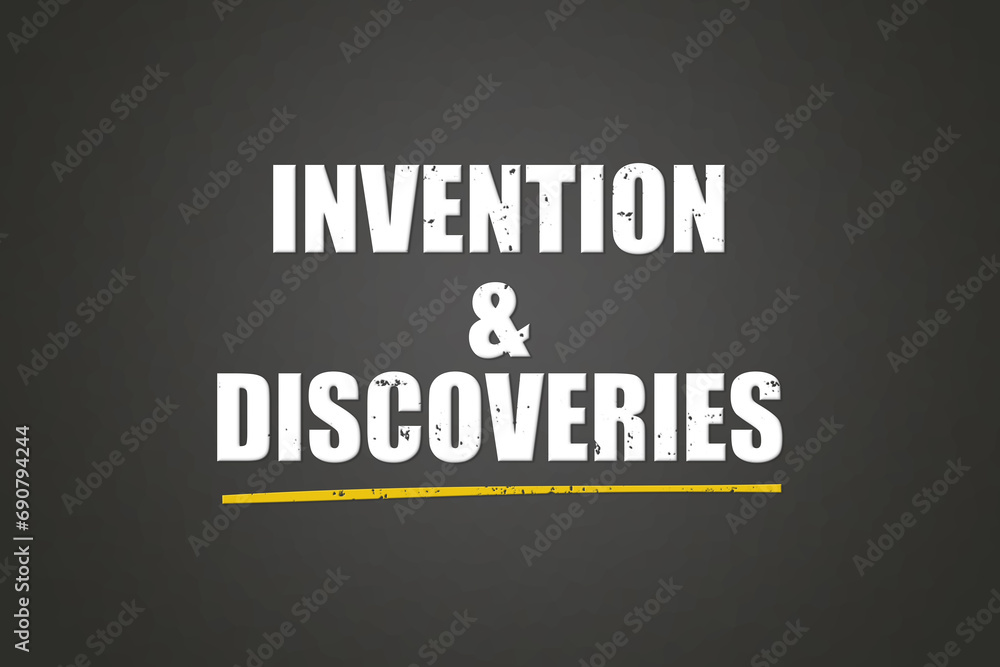 Invention and discoveries. A blackboard with white text. Illustration with grunge text style. Invention and discoveries. A blackboard with white text. Illustration with grunge text style.
