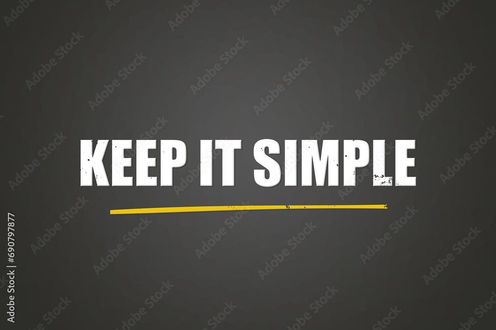 Obraz premium Keep it simple. A blackboard with white text. Illustration with grunge text style.