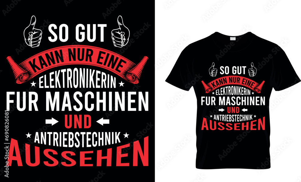 So Gut Kann Nur Eineelektronikerin Fur Maschinen Und Antriebstechnik Aussehen T-Shirt So Gut Kann Nur Eineelektronikerin Fur Maschinen Und Antriebstechnik Aussehen T-Shirt