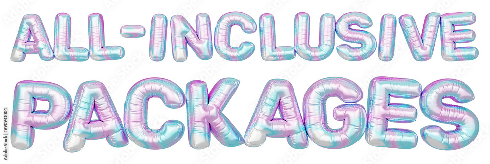 Holographic balloon 3d text. Typography. 3D illustration. All-Inclusive Packages.