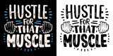 Hustle for that muscle lettering motivation for muscle gain and weight lifting. Vintage vector text hustler mindset. Gym bro and gym girl aesthetic inspirational quotes posters and t-shirt design.