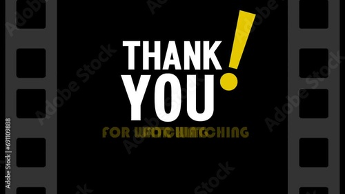Thank you for watching animation text with filmstrip background for end screen Business presentation video cover title or trailer. Suitable for video end screen.   photo