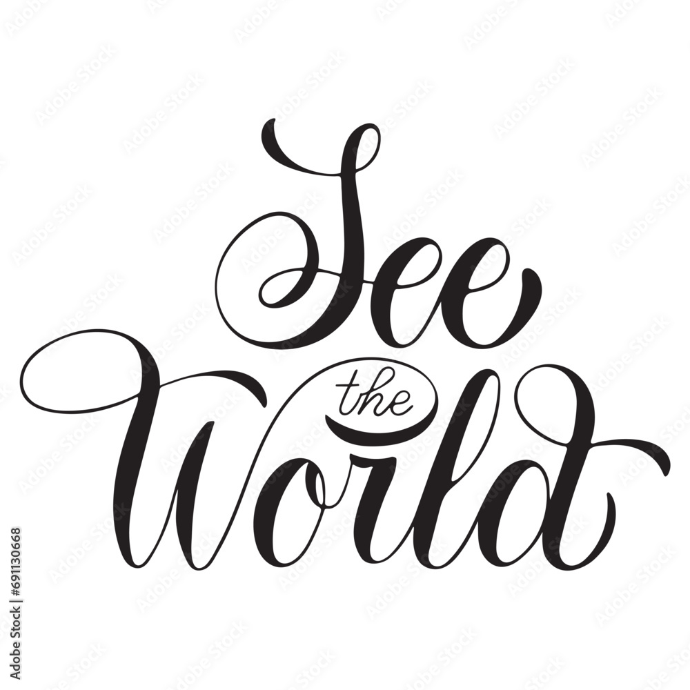 Fototapeta premium Vector phrase to see the world on a transparent background written by hand. Isolated lettering inscription