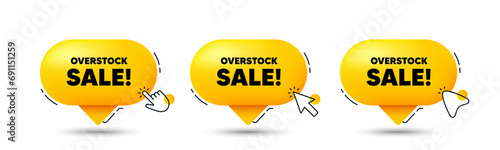Overstock sale tag. Click here buttons. Special offer price sign. Advertising discounts symbol. Overstock sale speech bubble chat message. Talk box infographics. Vector
