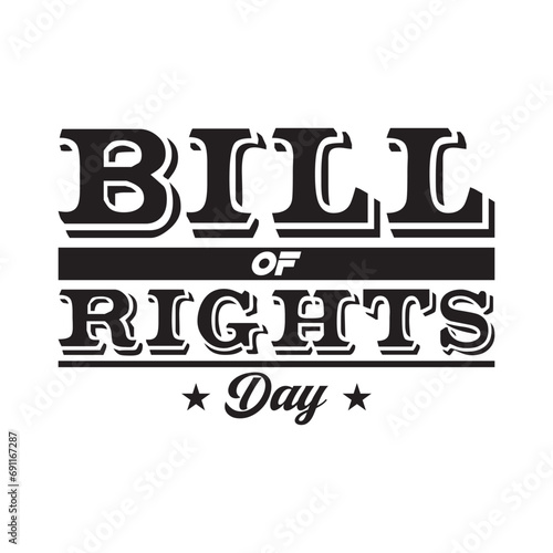 Bill of rights day. On December 15, 1791, three-fourths of the existing State legislatures ratified the first 10 Amendments of the Constitution the Bill of Rights.
