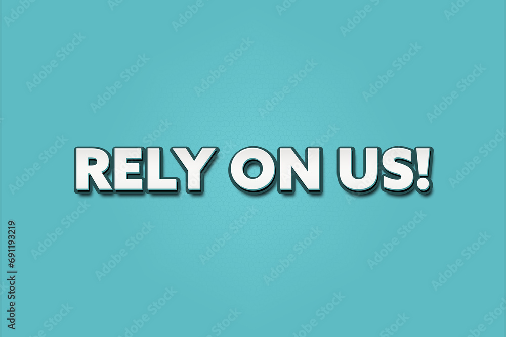 Rely on us! A Illustration with white text isolated on light green background. Rely on us! A Illustration with white text isolated on light green background.