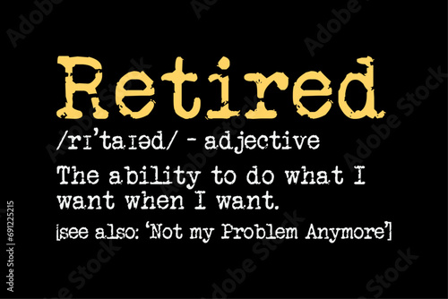 Retired Definition Funny Retirement T-Shirt Design