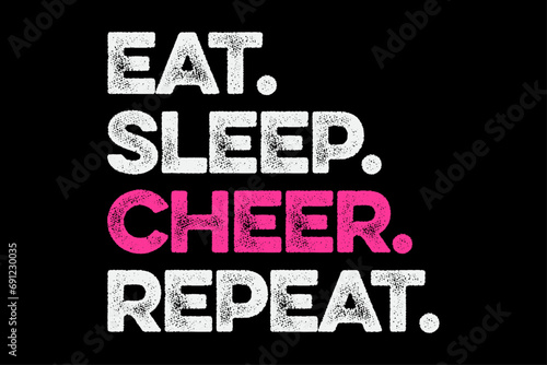 Eat Sleep Cheer Repeat Funny Cheerleading Cheerleader T-Shirt Design