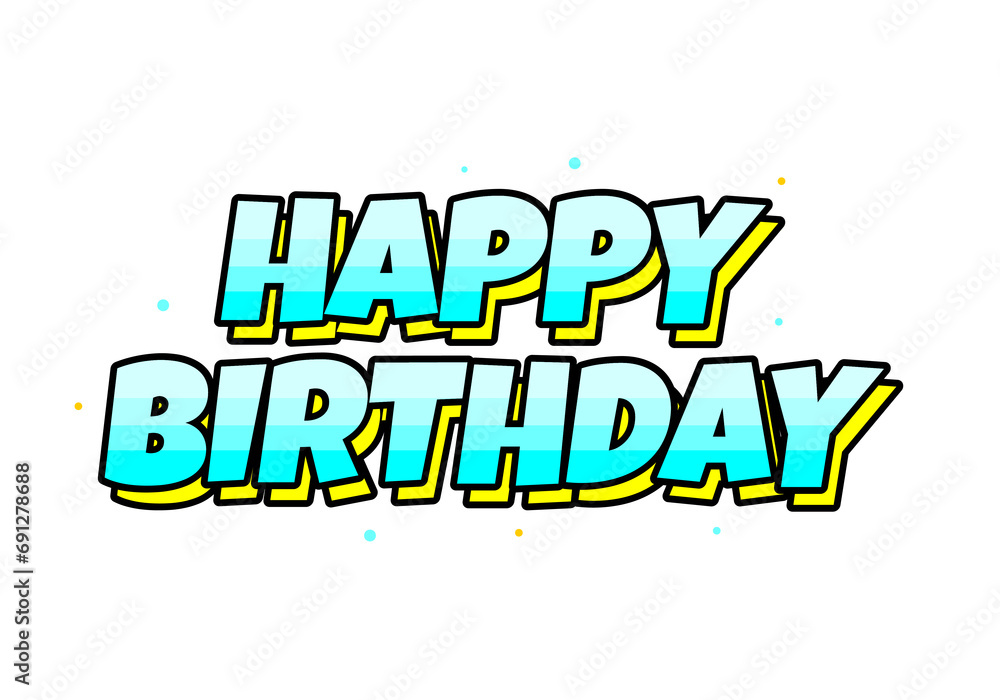 Happy birthday Text effect with 3D look Happy birthday Text effect with 3D look