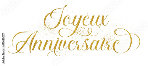 Joyeux Anniversaire (Happy Birthday) French text written in elegant script lettering with golden glitter effect isolated on transparent background photo