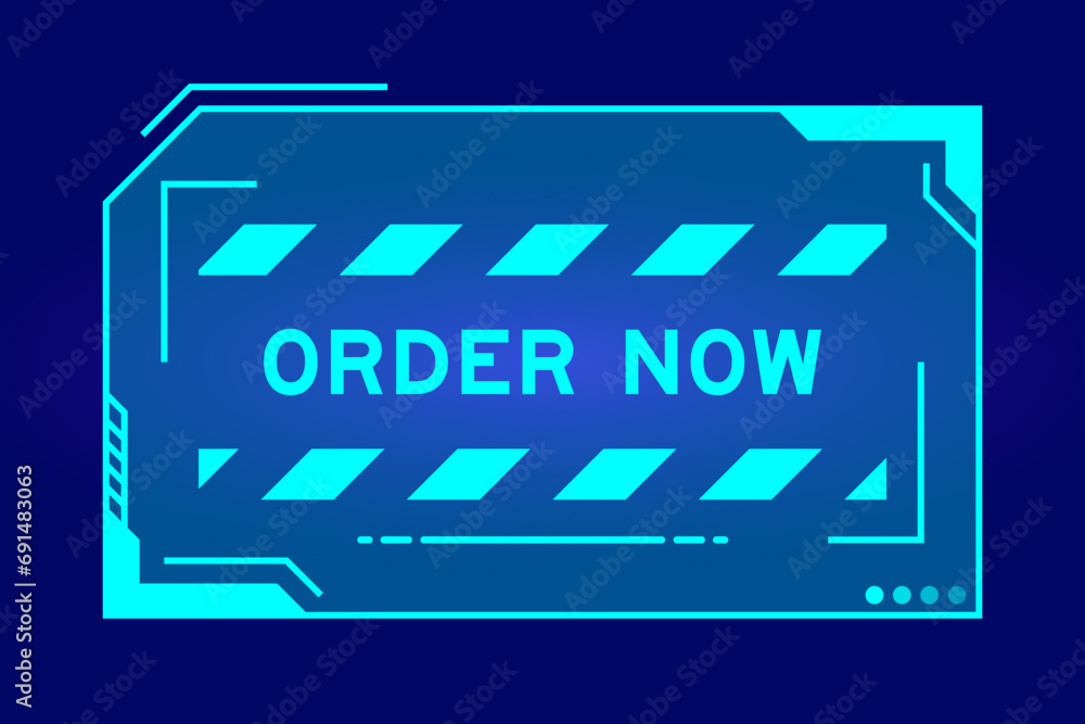 Blue color of futuristic hud banner that have word order now on user interface screen on black background - obrazy, fototapety, plakaty 