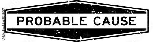 Grunge black probable cause word hexagon rubber seal stamp on white background