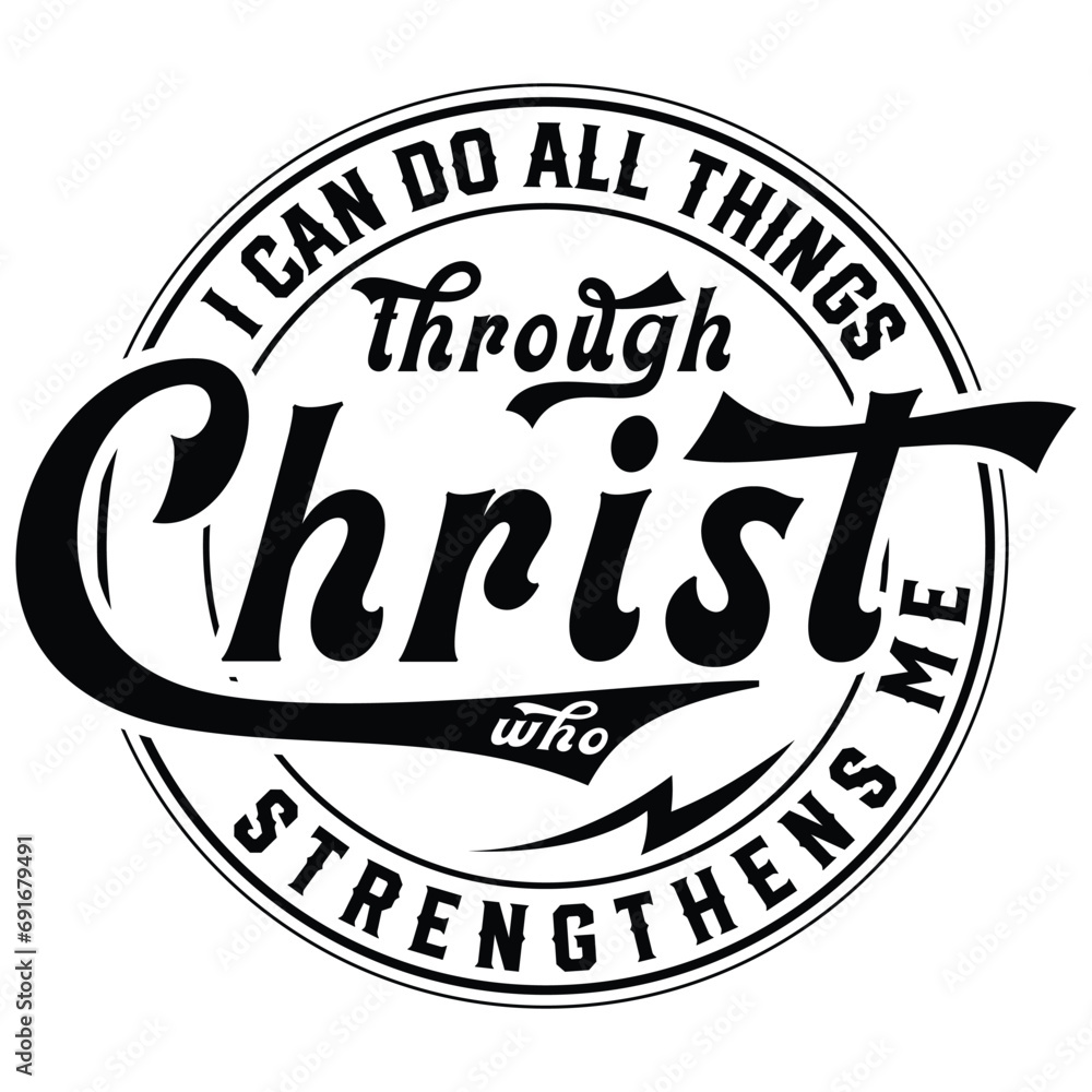 I Can Do All Things Through Christ Who Strengthens Me svg,Gift jesus t-shirt design,lord svg