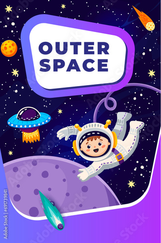Cartoon outer space landscape, kid astronaut with UFO, comets and galaxy planets, vector poster. Kid spaceman in spaceflight to stars, galactic planets with asteroids and comets in sky background