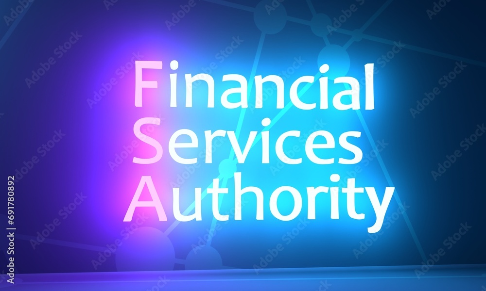 FSA Financial Services Authority - quasi-judicial body accountable for the regulation of the financial services industry. Acronym text concept background. Neon shine text. 3D render