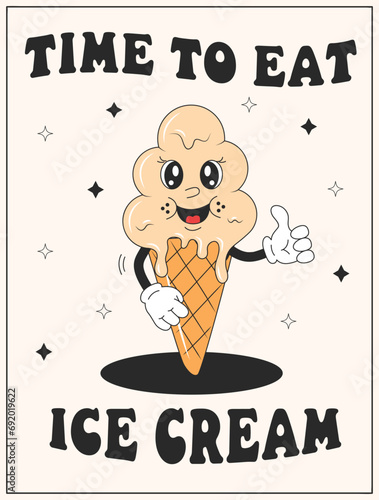 Vector cartoon retro mascot of ice cream. Lettering time to eat ice cream. Vintage style 70s, 60s, 50s character. Groovy poster for coffee house and cafe.