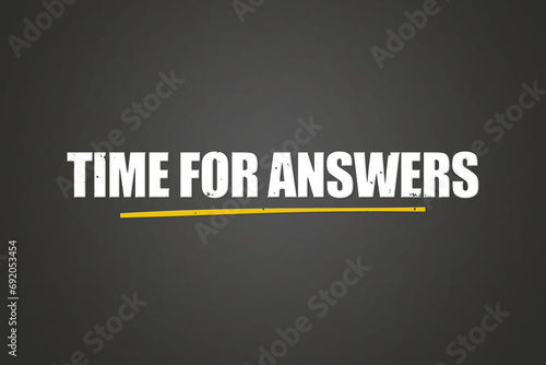 Time for Answers. A blackboard with white text. Illustration with grunge text style. photo