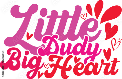 Little dudy big heart Happy valentine 2024 Groovy Wavy Retro Sublimation T-shirt Design