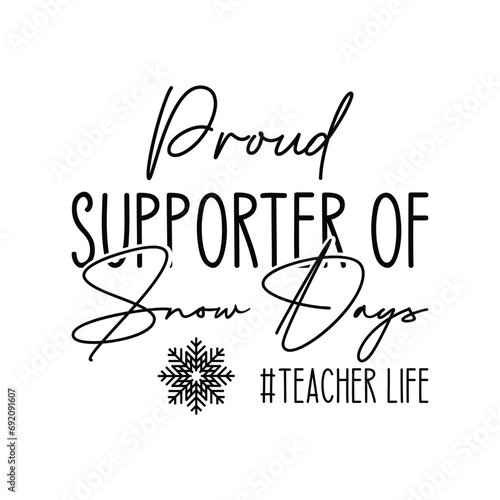 Proud supporter of snow days #teacher life