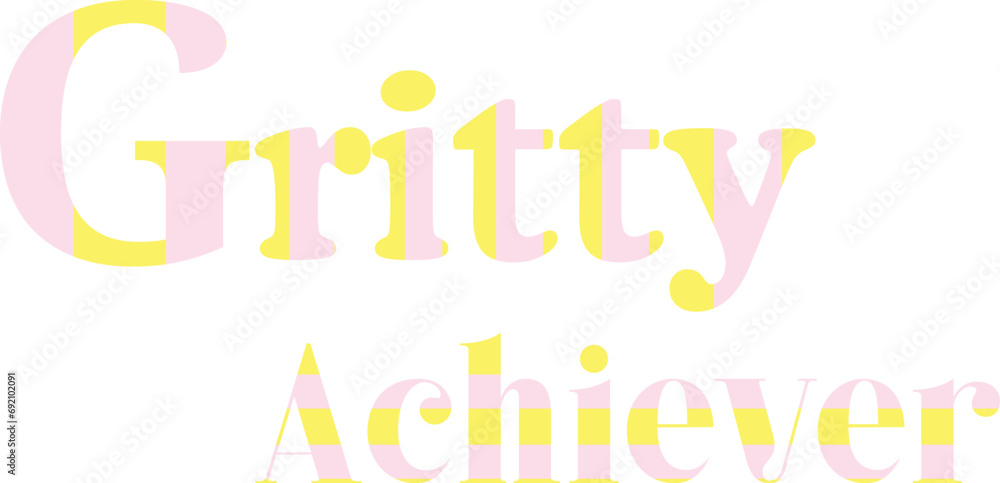 Gritty Achiever T-Shirt Design for Ambitious Style ,Quate of Gritty Achiever Design Gritty Achiever T-Shirt Design for Ambitious Style ,Quate of Gritty Achiever Design