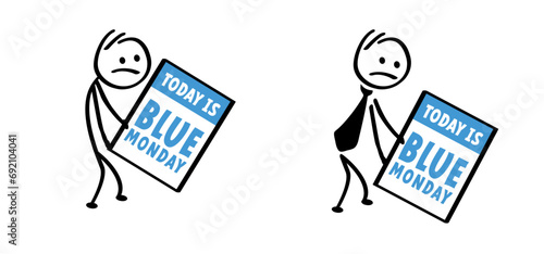 Slogan blue monday calendar. Happy blue monday concept, the most depressing day of the year The day commit suicide and depression motivation, third monday January. Stick figure man sign.