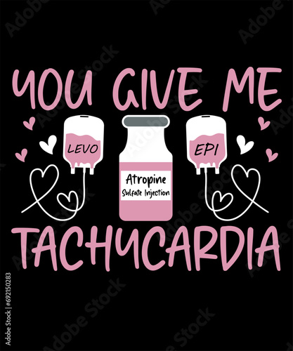 You give me tachucardia,Nurse Valentine's Day svg,Pharmacist Critical Care Rn Valentine ,Nurse Valentines ,Pharmacy Tech