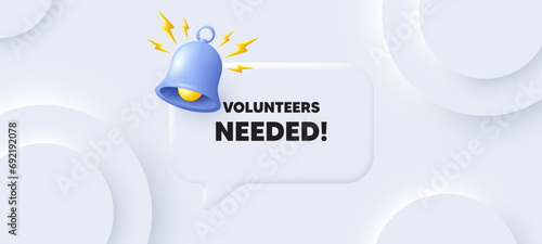 Volunteers needed tag. Neumorphic background with chat speech bubble. Volunteering service sign. Charity work symbol. Volunteers needed speech message. Banner with bell. Vector