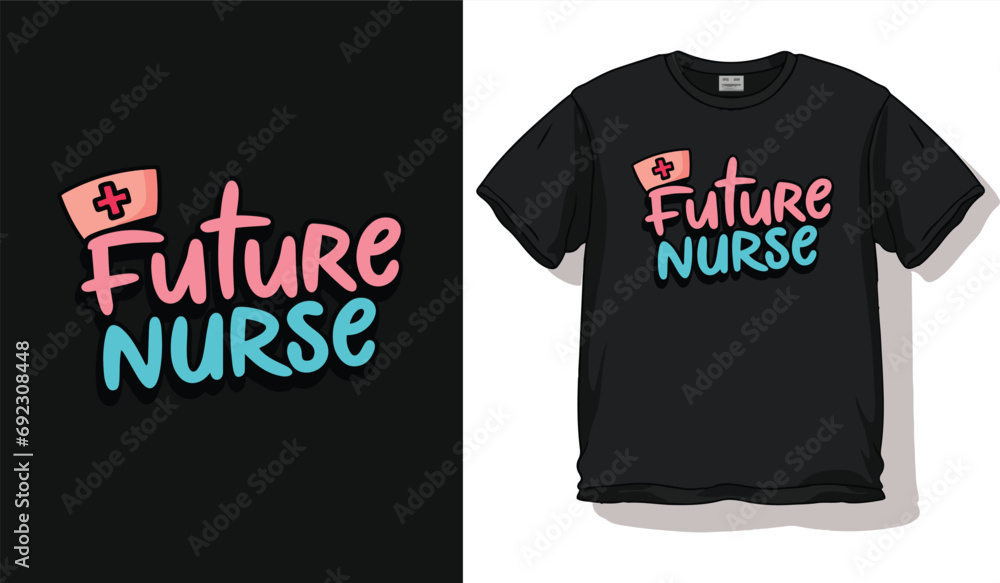 nurse , future nurse print t shirt design template nurse , future nurse print t shirt design template